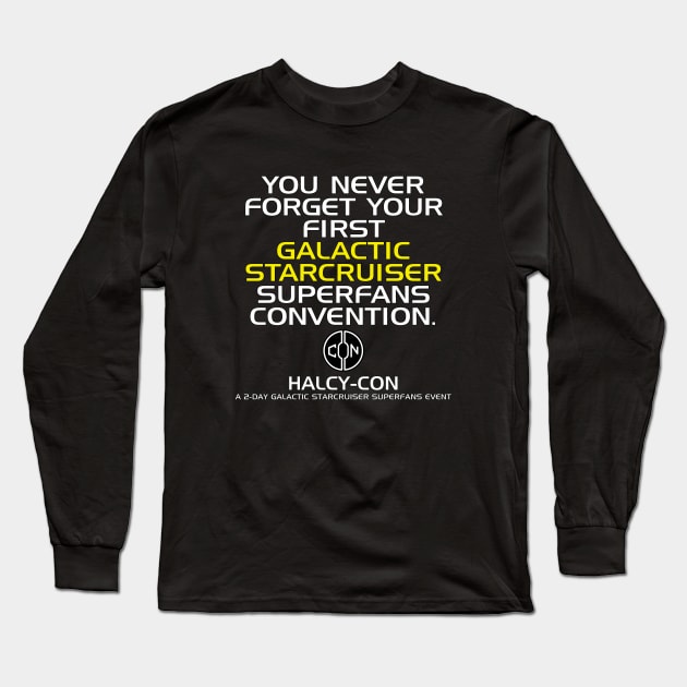 Halcy-Con - You Never Forget Your First... Long Sleeve T-Shirt by Starship Aurora